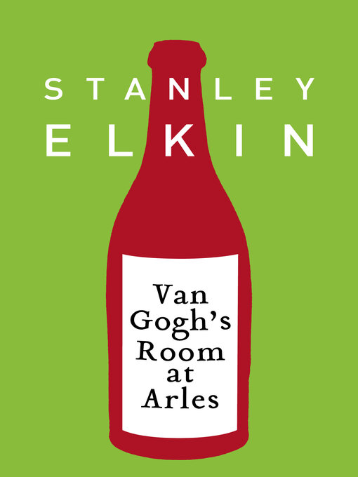 Title details for Van Gogh's Room at Arles by Stanley Elkin - Available